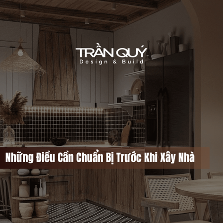 Những Điều Cần Chuẩn Bị Trước Khi Xây Nhà