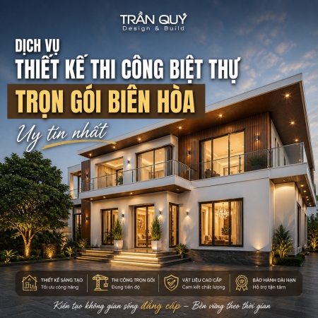Dịch vụ thiết kế thi công biệt thự trọn gói Biên Hòa uy tín nhất
