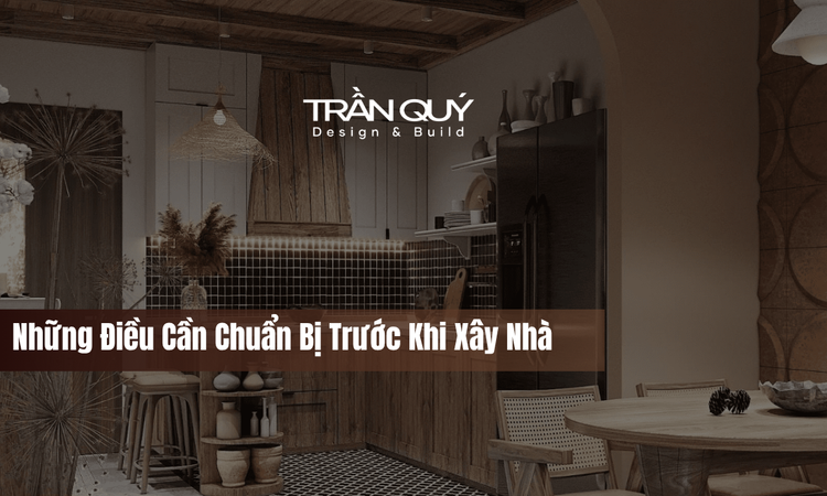 Những Điều Cần Chuẩn Bị Trước Khi Xây Nhà